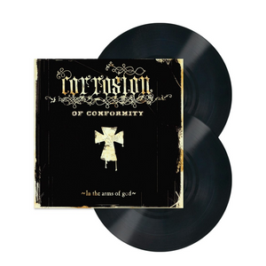 Corrosion Of Conformity - "In The Arms Of God" 2LP