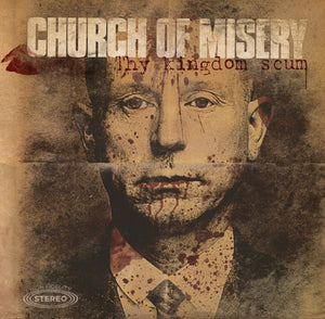 Church of Misery - "Thy Kingdom Scum" 2LP