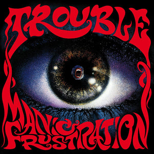 Trouble - "Manic Frustration" LP