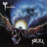 Trouble - "The Skull" LP