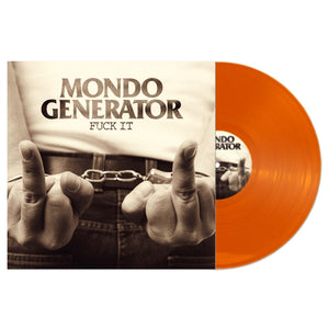 Mondo Generator - "Fuck It" LP