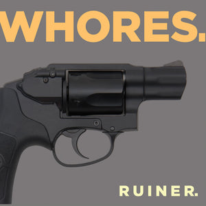 Whores. - "Ruiner." LP