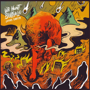 We Hunt Buffalo - "Living Ghosts" LP